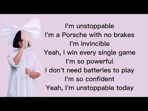 Sia- Unstoppable (Lyrics)