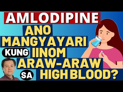 Amlodipine: Ano Mangyayari Kung Iinom Araw-Araw sa High Blood? - By Doc Willie Ong