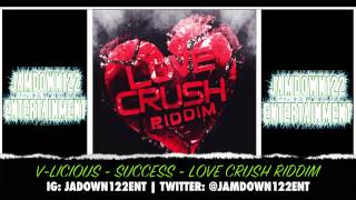 V-Licious - Success - Audio - Love Crush Riddim [Red Ecstacy Records] - 2014