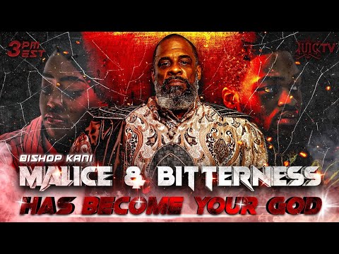 #IUIC | Sabbath Afternoon Class: Malice & Bitterness Has Become Your God