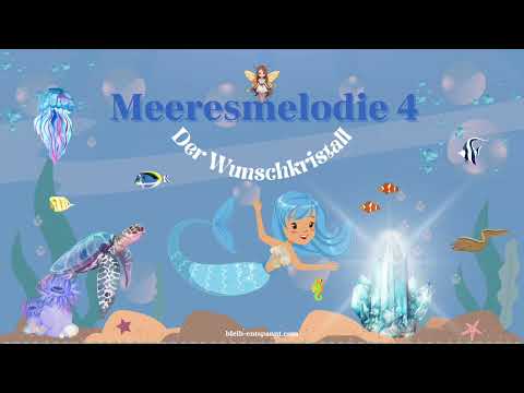 Traumreise für Kinder - Meeresmelodie: Der Wunschkristall - Meerjungfrau Geschichte mit Fee