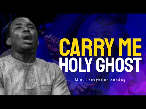 Min Theophilus Sunday || Carry Me Holy Ghost || New Sound of intimacy || Msconnect Worship