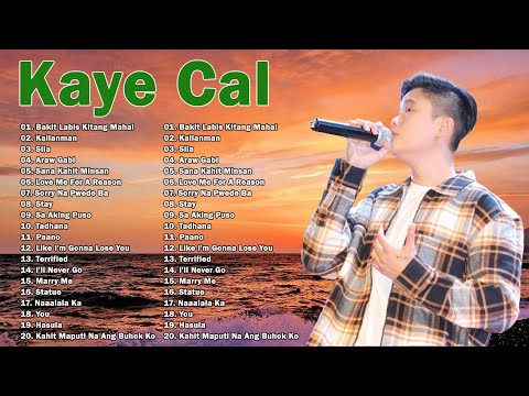 Kaye Cal Acoustic Cover 2023 - Kaye Cal Nonstop Song Compilation - Best Songs Of Kaye Cal