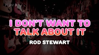 Download lagu Rod Stewart - I Don't Want to Talk About It | Lyrics mp3