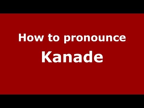 How to pronounce Kanade