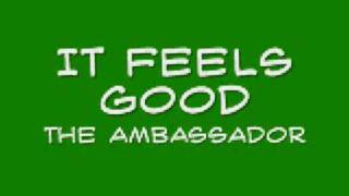 Ambassador - It Feels Good