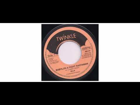 Alla  - Babylon A Fight Rastaman - 7" - Twinkle Music