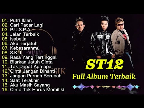 LAGU-LAGU TERBAIK ST12 X SETIA BAND FULL ALBUM TERPOPULER