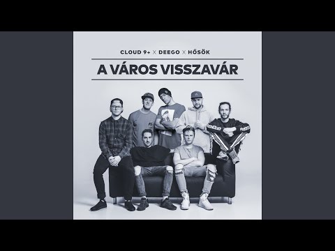 A Város Visszavár (feat. Deego, Hősök)