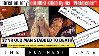 Christian “Toby” (BM Killed by WW) was a COLORIST + Hated Black Women (Tweets Resurface) RECEIPTS