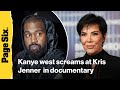 Kanye West Screams At Kris Jenner As She Begs Him To Take His Medication In Wild Documentary Clip