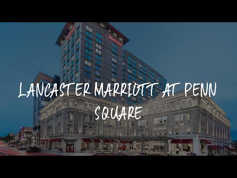 Lancaster Marriott at Penn Square Review - Lancaster , United States of America