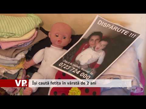 Își caută fetița în vârstă de 2 ani