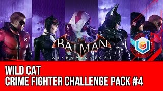 Batman Arkham Knight Crime Fighter Challenge Pack #4 DLC - Wild Cat Walkthrough Gameplay
