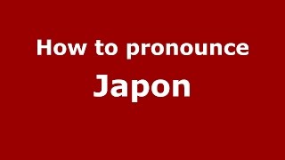 How to pronounce Japon