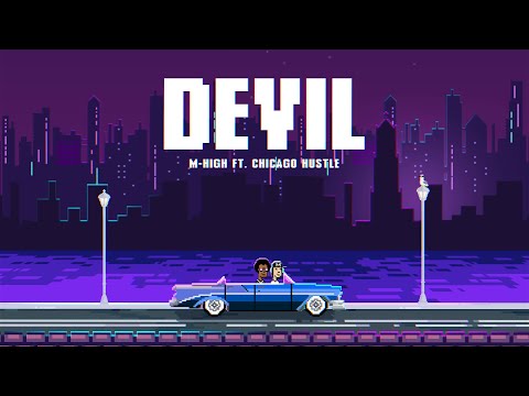 M-HIGH - Devil (Ft. Chicago Hustle) [OFFICIAL VIDEO]
