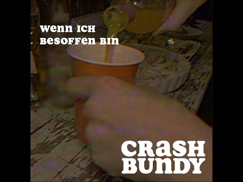 Crash Bundy - Wenn ich besoffen bin (OFFICIAL VIDEO)