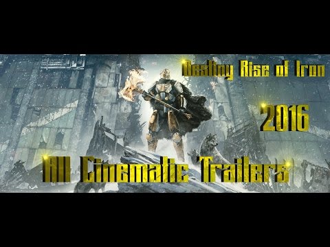 Destiny Rise of Iron all Cinematic Trailers 2016