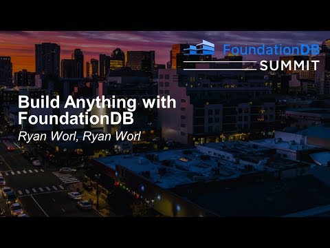Build Anything with FoundationDB - Ryan Worl, Ryan Worl