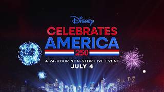 "Disney Celebrates America 250" | LIVE on July 4th, 2026