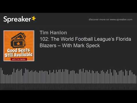 102: The World Football League’s Florida Blazers – With Mark Speck