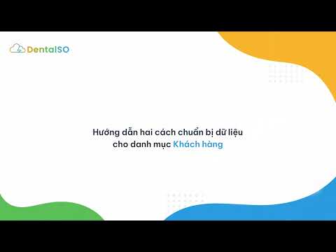 Hướng dẫn Chuẩn bị Dữ liệu trên phần mềm quản lý Labo DentalSO