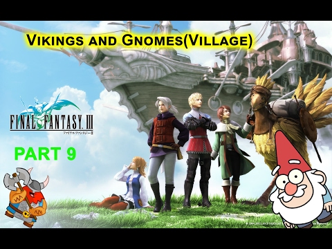 Let's Play.. Final Fantasy III [Part 9] Hanging around with Vikings and Gnomes!