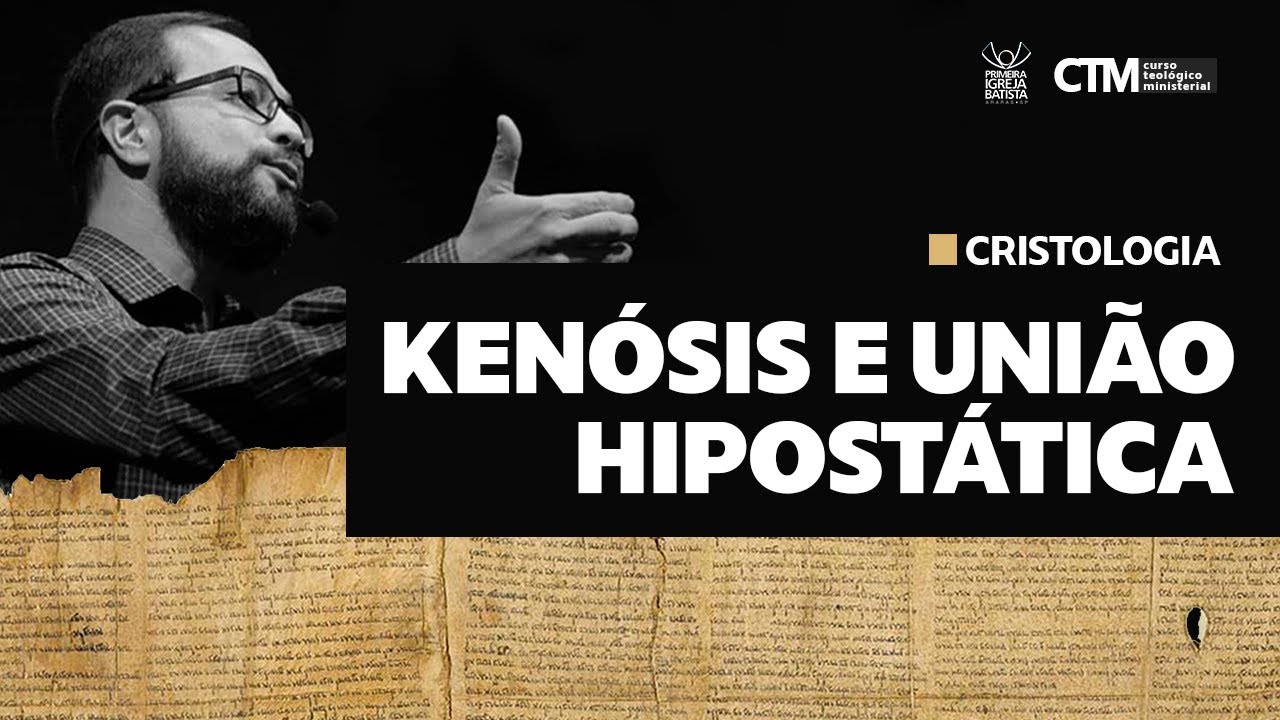CRISTOLOGIA - KENÓSIS E UNIÃO HIPOSTÁTICA | Curso Teológico Ministerial