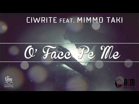 Ciwrite ft. Mimmo Taki (21km) - O' Facc Pe mme Prod. Overskillz