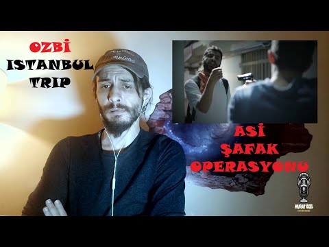 OZBİ - ASİ | İSTABUL TRİP - Şafak Operasyonu (YAKIŞMADI) Reaction, Yorum, Analiz, Tepki !!