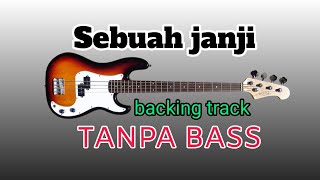 Download lagu SEBUAH JANJI - BACKING TRACK TANPA BASS mp3