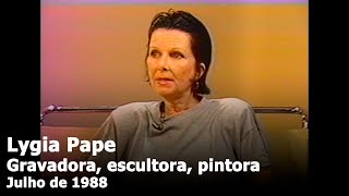 Lygia Pape, gravadora, escultora e pintora, sobre seu trabalho.