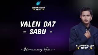 Download lagu Valen DA7 - Sabu Lirik Lagu mp3 Download lagu Valen DA7 - Sabu Lirik Lagu mp3