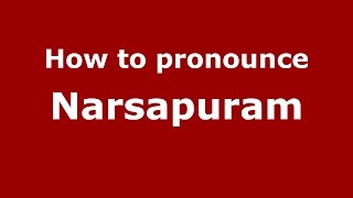 How to pronounce Narsapuram