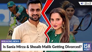 Is Sania Mirza & Shoaib Malik Getting Divorced?