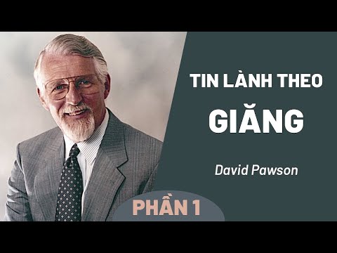 Tin Lành Theo Giăng | David Pawson (Phần 1/2)