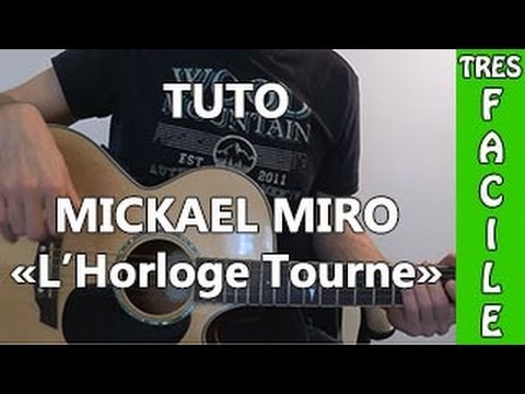 L'horloge Tourne - Mickael Miro - Tab & Tuto Guitare