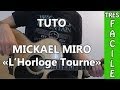 L Horloge Tourne Mickael Miro Tab Tuto Guitare