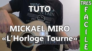 L'horloge Tourne - Mickael Miro - Tab & Tuto Guitare