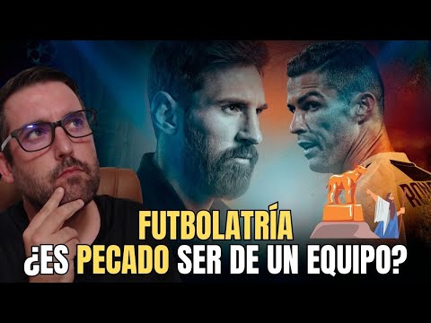 FUTBOLATRÍA ¿Es Pecado Ser De Un Equipo? ⚽​ Juan Manuel Vaz