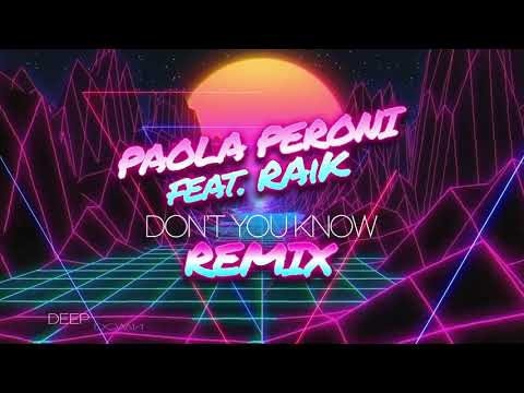 Paola Peroni Feat RAiK - Don't You Know (EPM Motorsport Rmx)