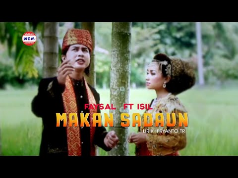 DENDANG MINANG EXCLUSIVE MAKAN SADAUN - FAYSAL ft ISIL ( Official Musik Video )