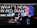 What S New In Red Giant December 2025