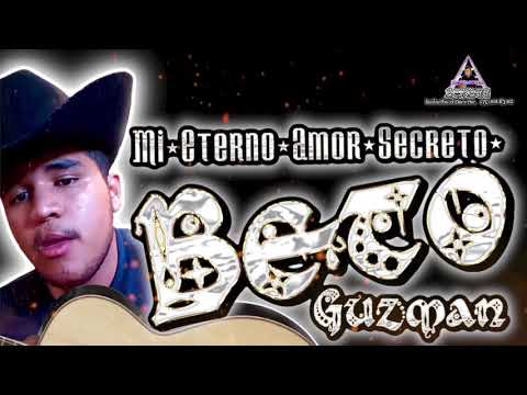 Mi Eterno Amor Secreto  🎶 𝐁𝐞𝐭𝐨 𝐆𝐮𝐳𝐦𝐚́𝐧  𝐑𝐮𝐢𝐳 🎶