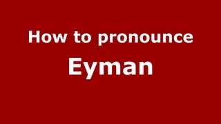 How to pronounce Eyman
