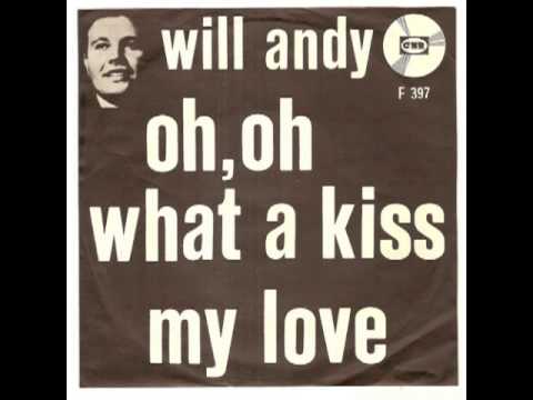 Will Andy - Oh oh What A Kiss