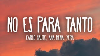 Carlos Baute - No es para tanto (Letra/Lyrics) ft. Ana Mena, Yera