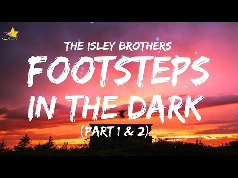 The Isley Brothers - Footsteps In The Dark [Part 1 & 2] (Lyrics) | 3starz