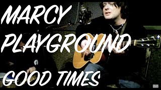Marcy Playground - Good Times (acoustic)