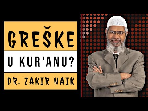 DR. ZAKIR NAIK O GREŠKAMA U KUR'ANU (najbolji odgovor!)